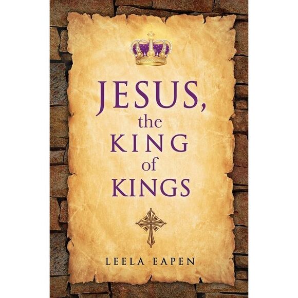 Leela Eapen Other - Jesus, the King of Kings -- Leela Eapen